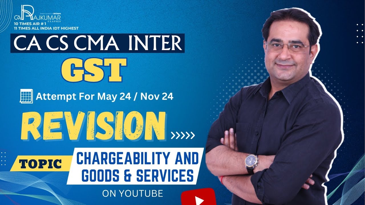 📘 CA/CS/CMA Inter GST Revision: Chargeability Of Goods & Services For May/Nov '24! 🌐💼