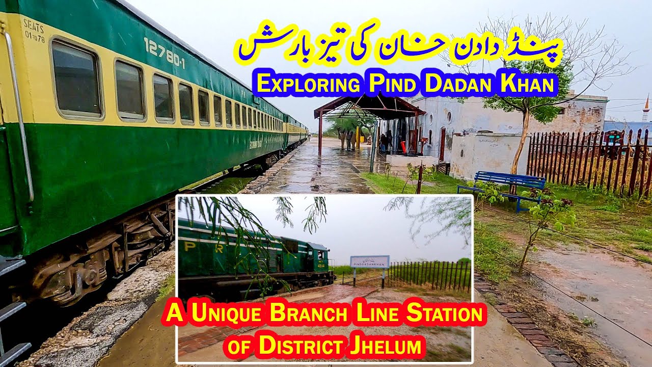Exploring Pind Dadan Khan in Heavy Rain | A Unique Branch Line Station of Jhelum District