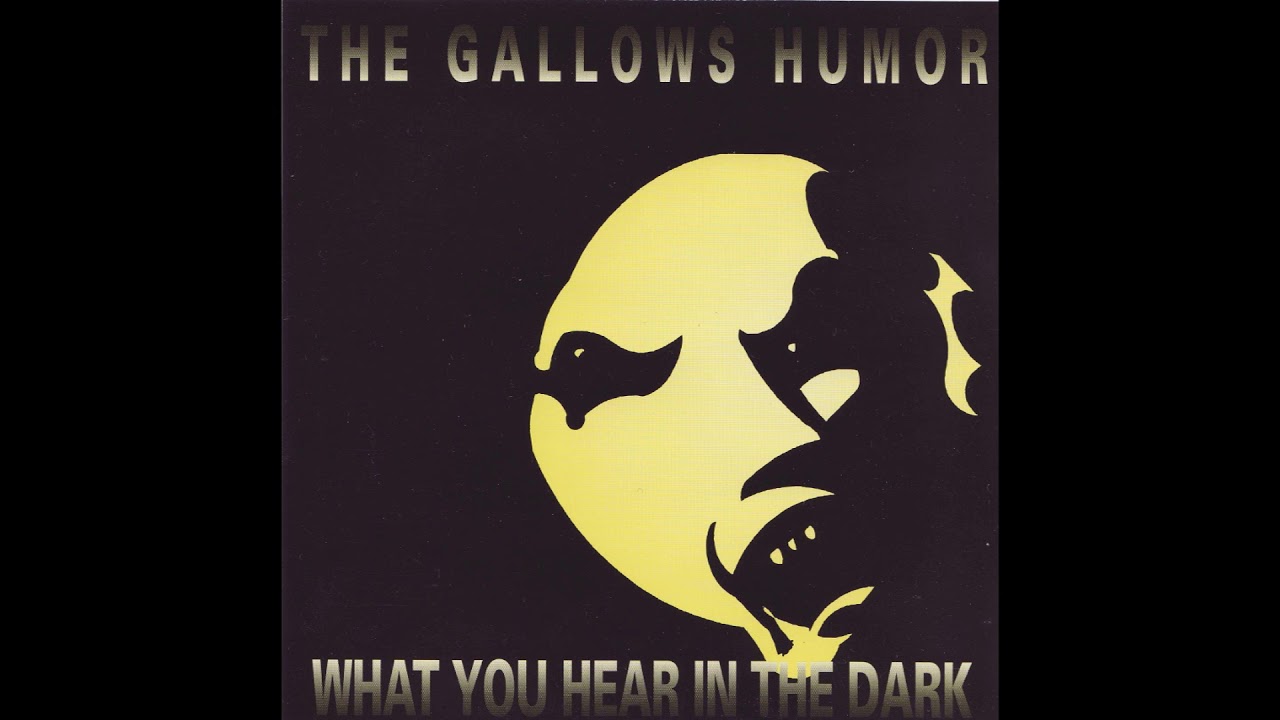 The Gallows Humor - What You Hear in the Dark (1994) [Full Album]