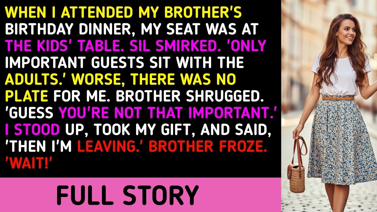 When I Attended My Brother's Birthday Dinner, My Seat Was At The Kids' Table. SIL Smirked. 'Only Imp
