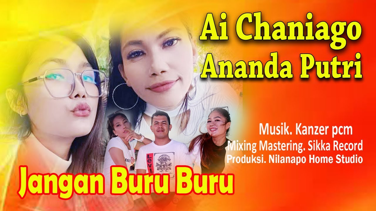 JANGAN BURU BURU PERFORMANCE AI CHANIAGO FEAT ANANDA PUTRI