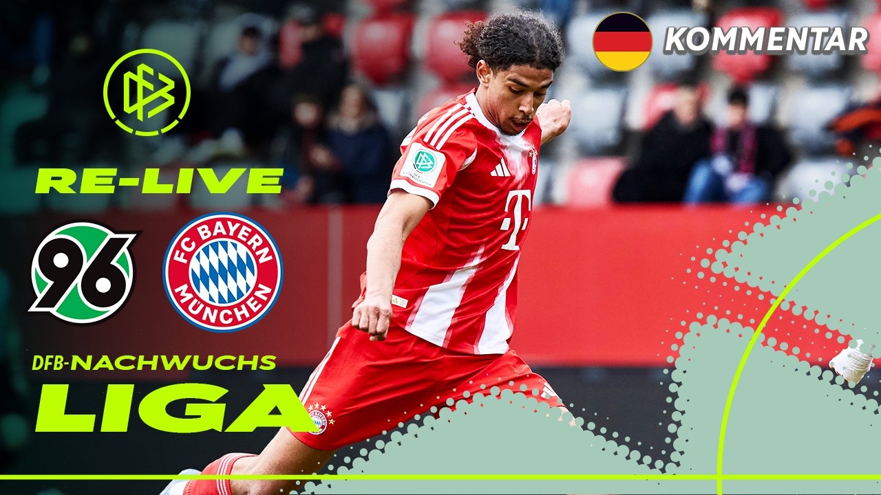 RE-LIVE | Hannover 96 vs FC Bayern M&uuml;nchen | U 19-DFB-NACHWUCHSLIGA 25/26