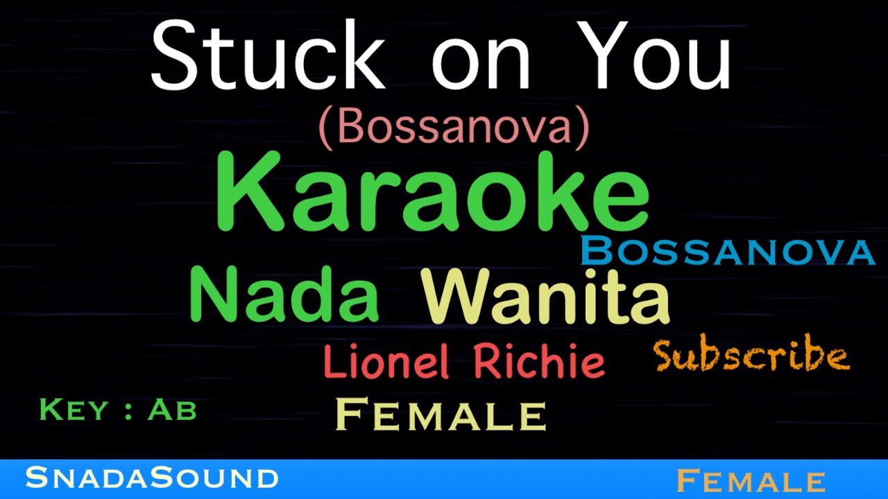 Stuck on You-Lionel Richie -Bossanova-Karaoke nada Wanita-Female-Perempuan-Cewek@UcokkuYasir 