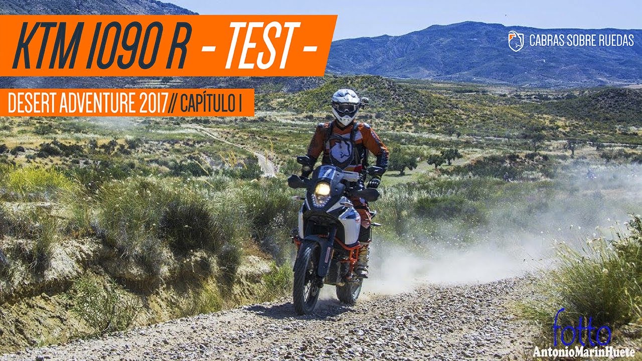 KTM 1090R - TEST | Desert Adventure 2017 | Capítulo 1 | Cabras Sobre Ruedas