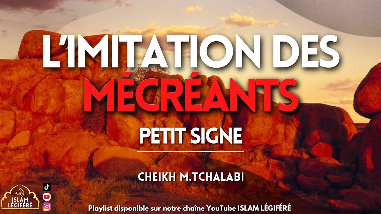 L’imitation des mécréants (petit signe) - Cheikh M.Tchalabi