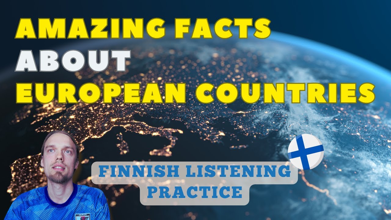Ihmeellisiä faktoja Euroopan jokaisesta maasta, osa 1 (Intermediate Finnish Podcast)
