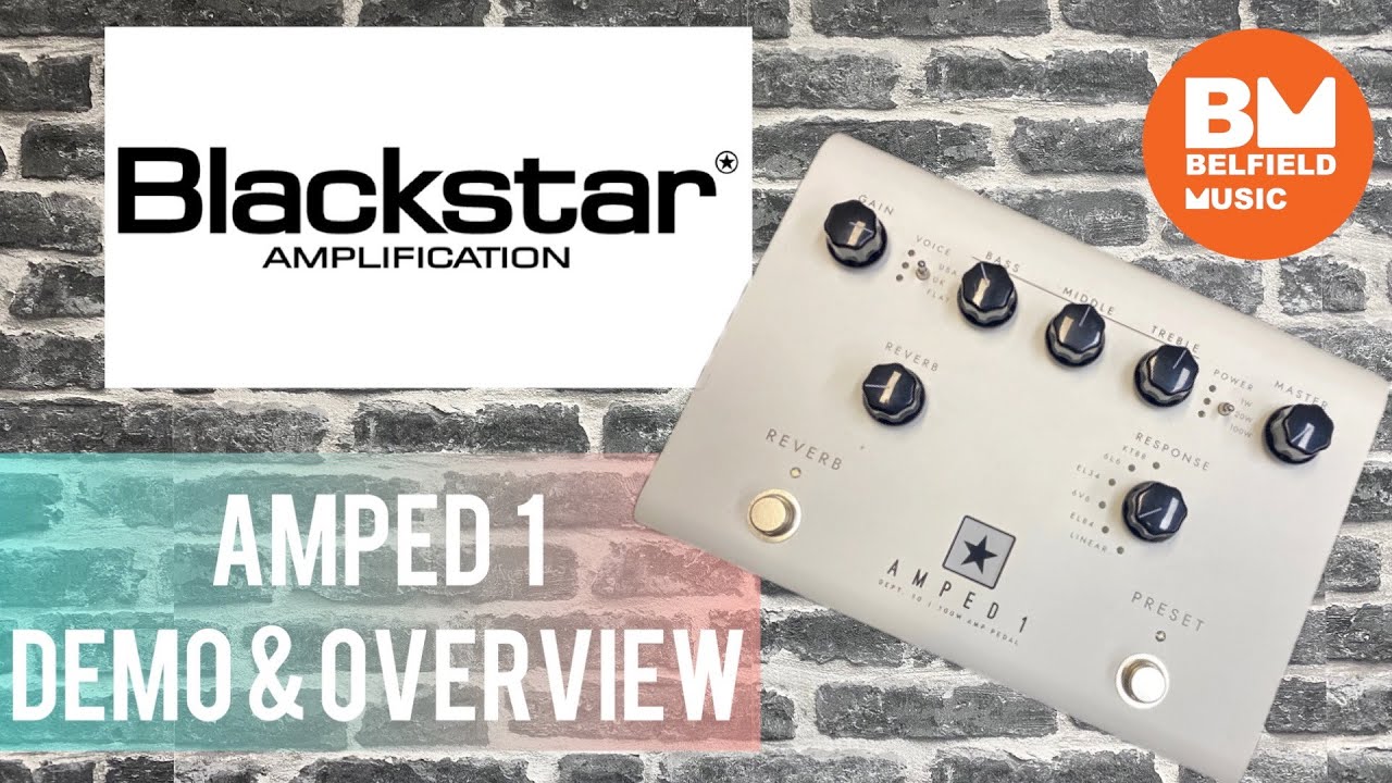 Blackstar Amped1 100w Pedal Amplifier First Look w/ Justin & Daniel @ Belfield Music