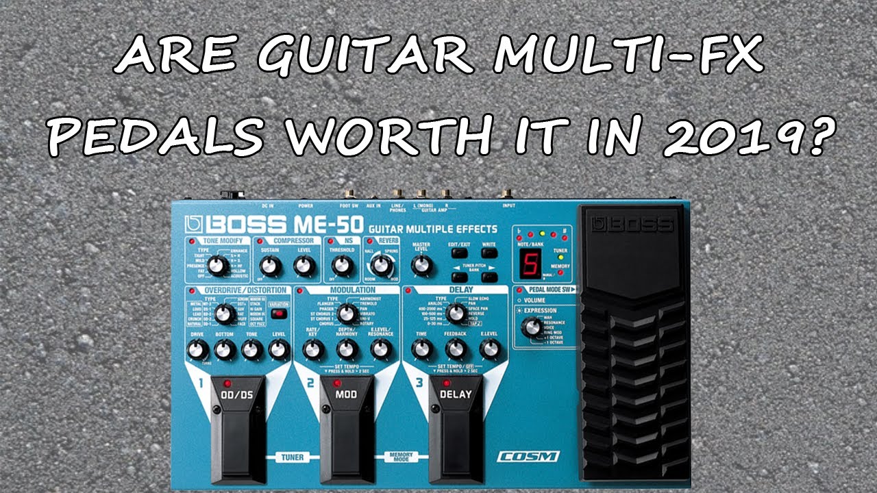 Are Guitar Multi-FX Pedals Worth It in 2019?