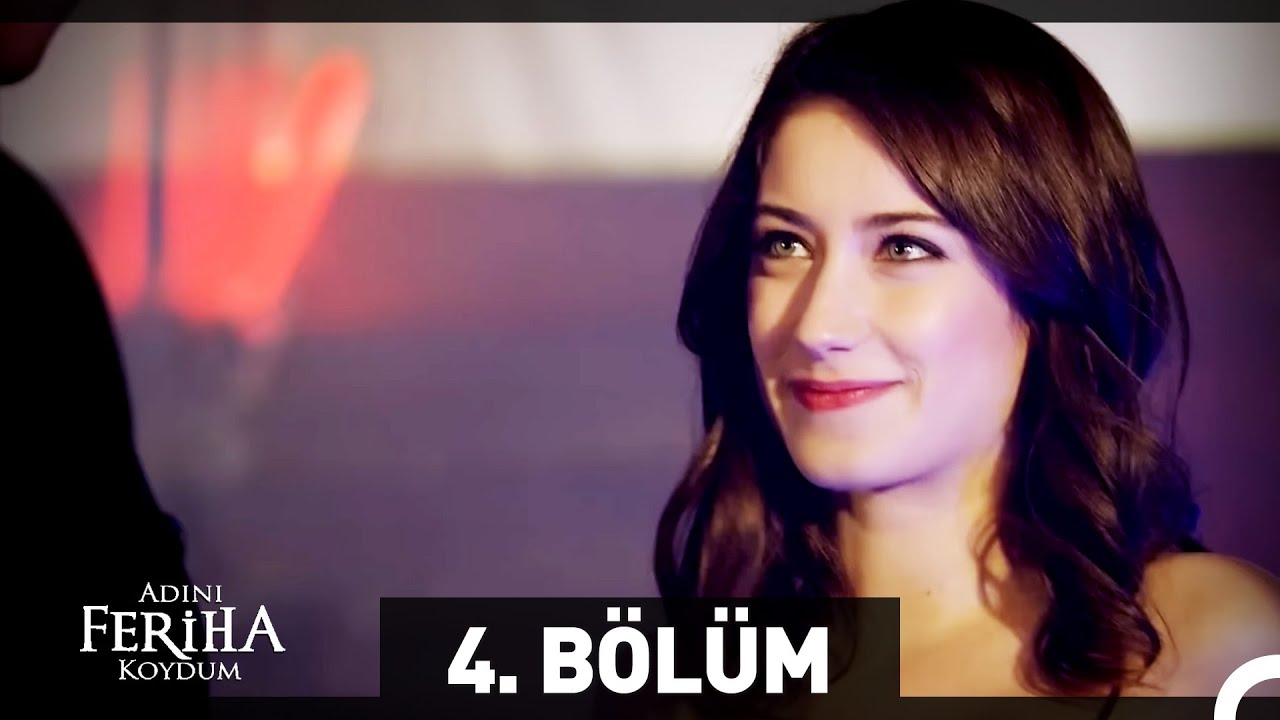 Adını Feriha Koydum 4. B&ouml;l&uuml;m