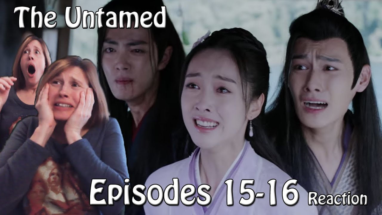 The Untamed: Episodes 15-16 Reaction! LOTUS PIER PAIN IS HERE!