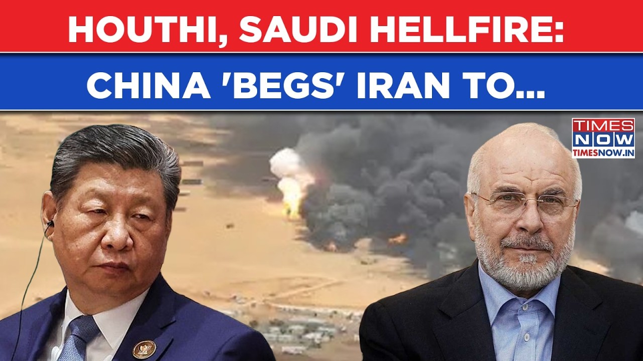 Houthi, Saudi Bloodbath: China Urges Iran To Do This As Middle East Fire Burns Red Sea Oil Routes