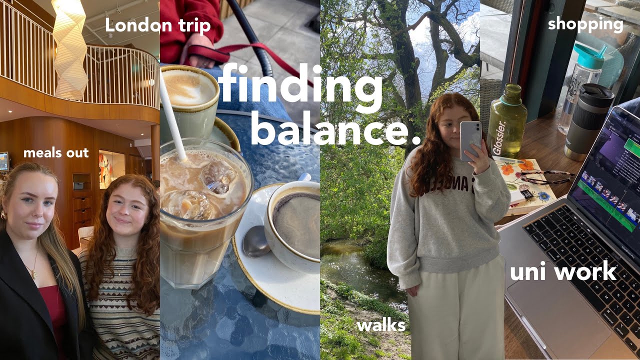 finding balance as a student | uni work, London days + meals out