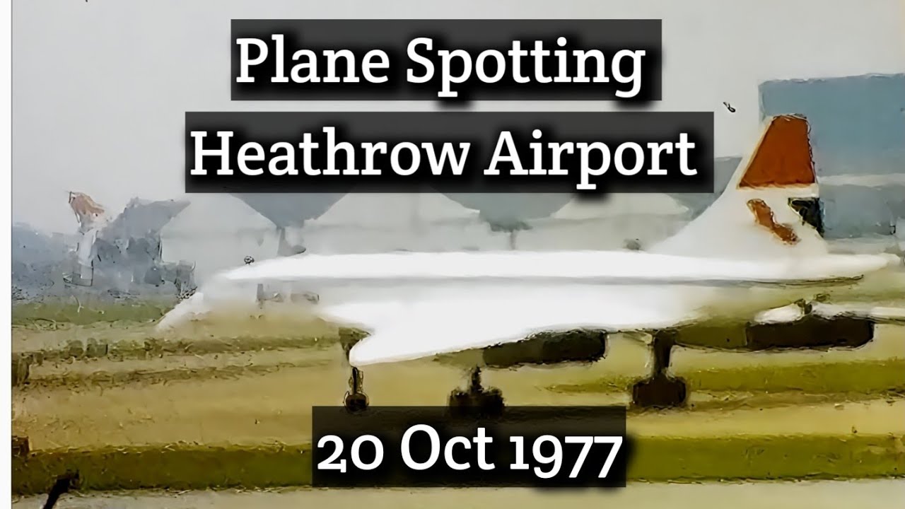 Heathrow History:  Spotting Iconic Aircraft including Concorde on 20 Oct 1977