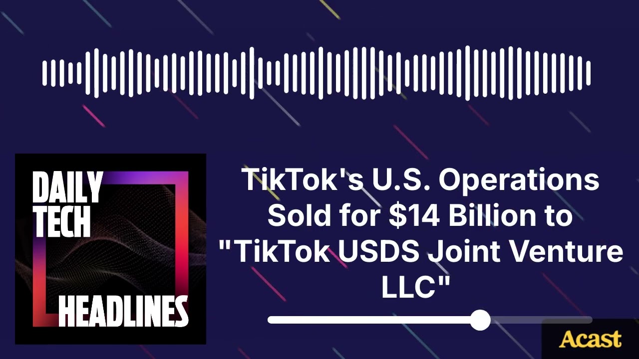 TikTok's U.S. Operations Sold for $14 Billion to 