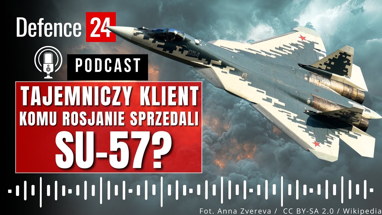 Tajemniczy klient. Komu Rosjanie sprzedali Su-57? | Podcast Defence24