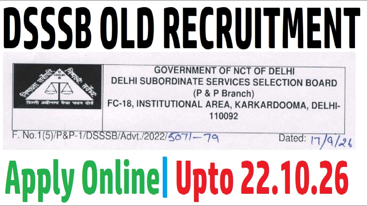 DSSSB OLD RECRUITMENT, APPLY ONLINE UPTO 22 10 2026, DSSSB NEW NOTICE 2026, DSSSB LATEST UPDATE 2026