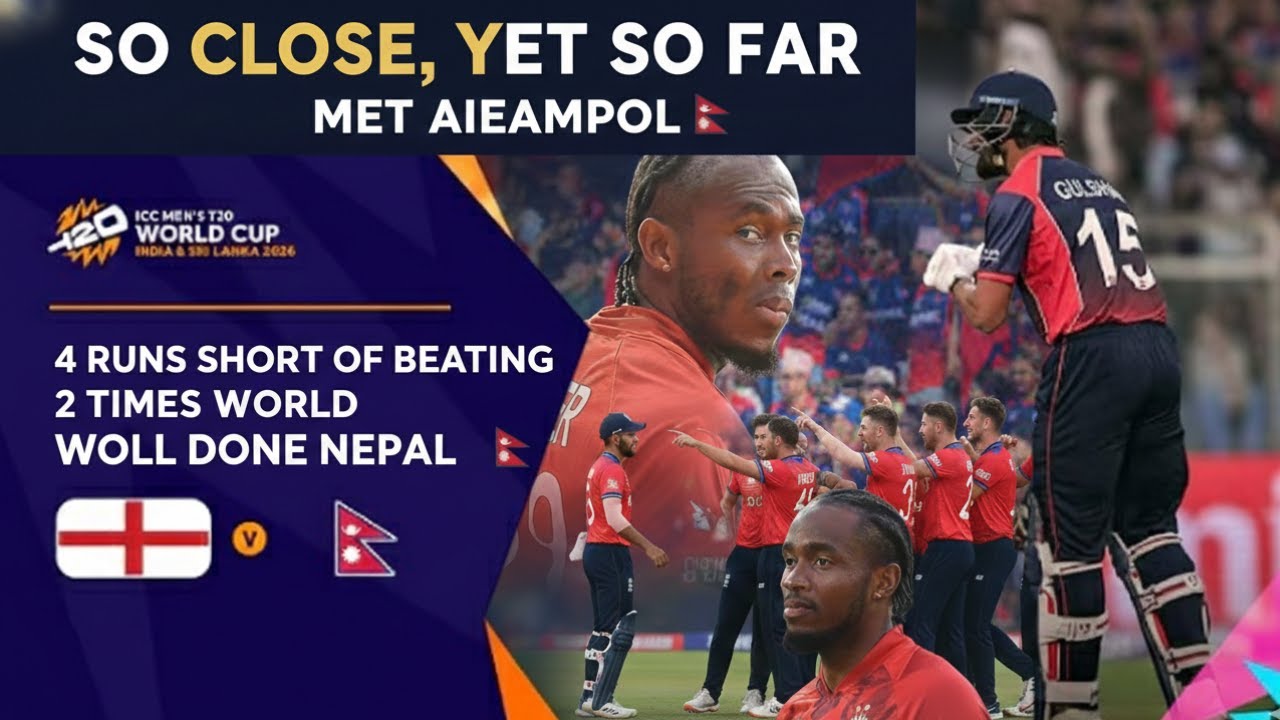 ENG vs NEP : Soo Close Yet soo Far Well done Nepal , Just 4 short of beating 2 times world champions