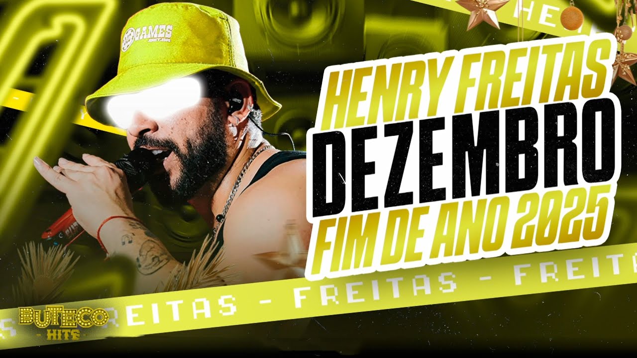 HENRY FREITAS DEZEMBRO 2025 - HENRY FREITAS FIM DE ANO 2025 - HENRY FREITAS MUSICAS NOVAS