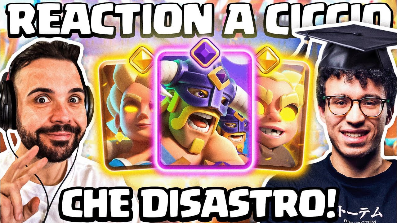 REACTION A CICCIO - DISASTRO CON LE 3 CARTE NUOVE! - CLASH ROYALE ITA