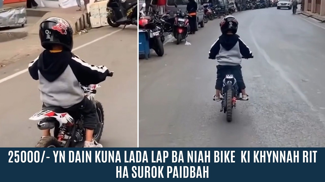 25000/- YN DAIN KUNA LADA LAP BA NIAH BIKE  KI KHYNNAH RIT HA SUROK PAIDBAH