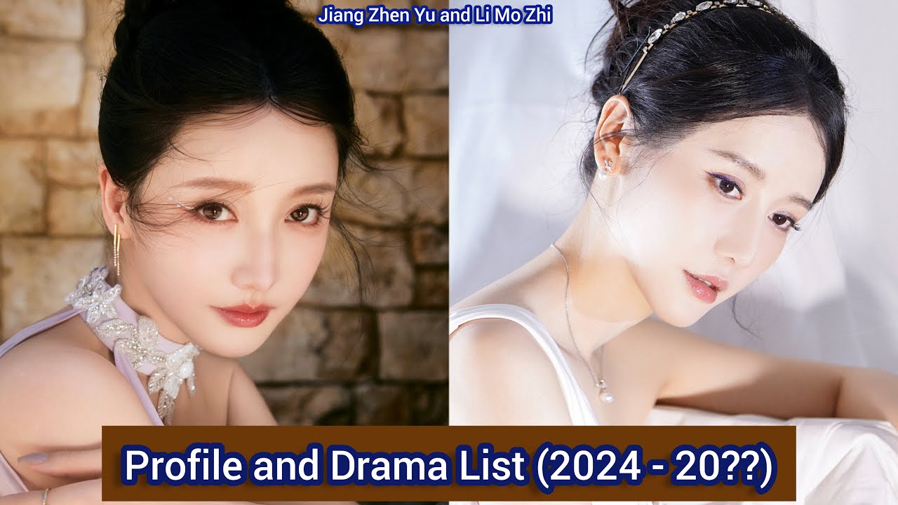 Li Mo Zhi and Jiang Zhen Yu | Profile and Drama List (2024 - 20??) |