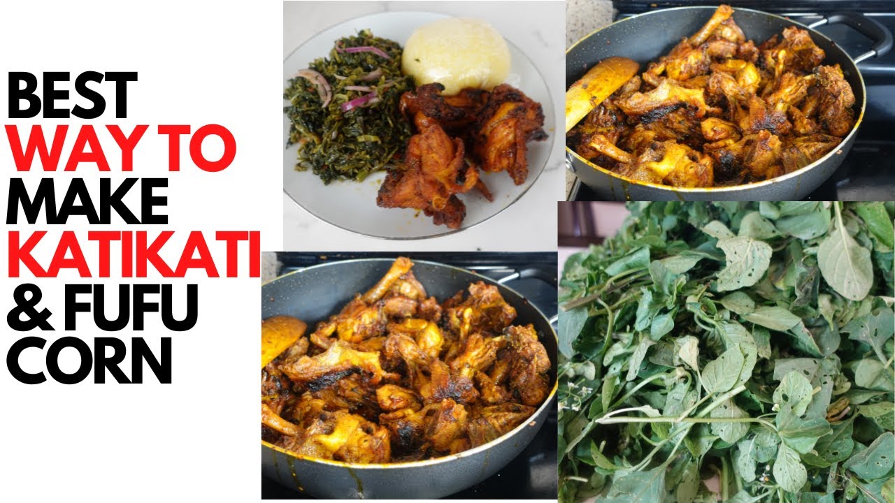 BEST WAY TO COOK KATIKATI AND FUFU CORN(corn flour) WITH NJAMAJAMA(huckleberry) African vegetable.