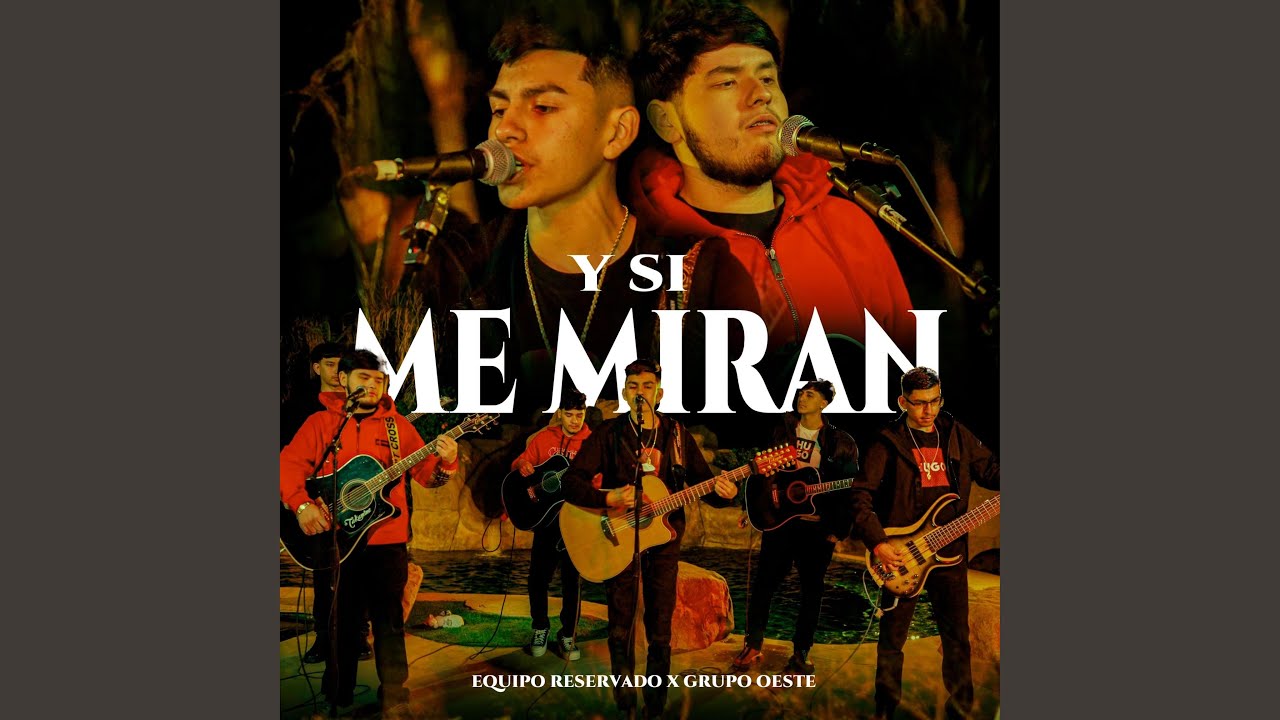 Y SI ME MIRAN (feat. Grupo Oeste)