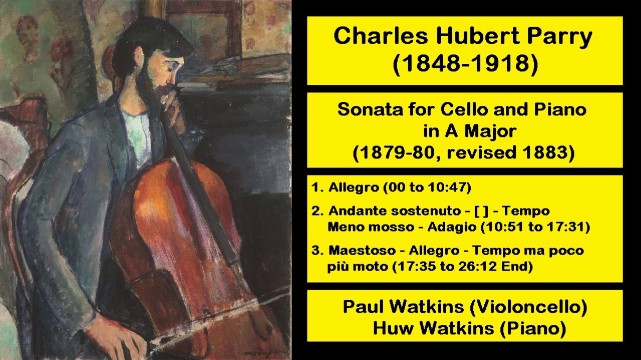 Charles Hubert Parry (1848-1918) - Sonata for Cello and Piano in A Major