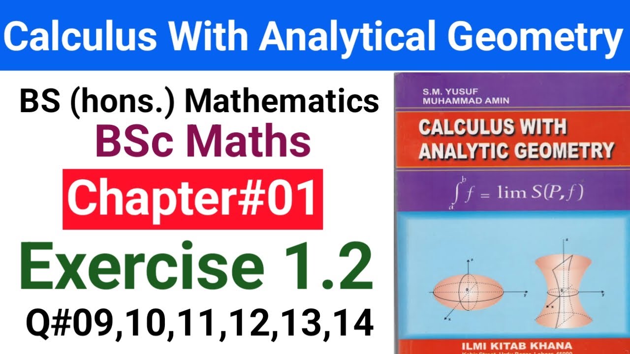 Ch#01 Calculus with analytical geometry  Exercise 1.2  Question#09 to 14 Limits and continui