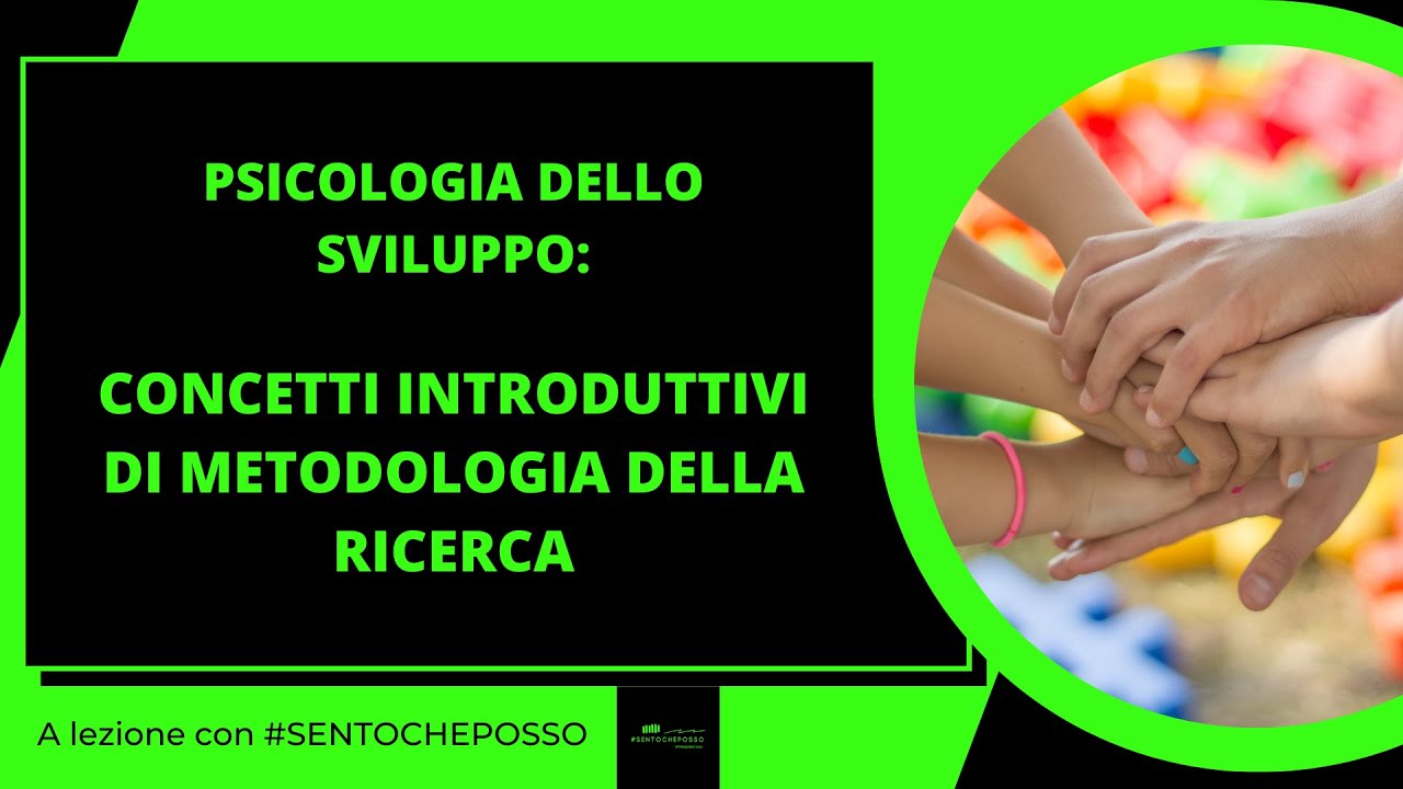METODOLOGIA DELLA RICERCA in Psicologia dello Sviluppo: concetti introduttivi