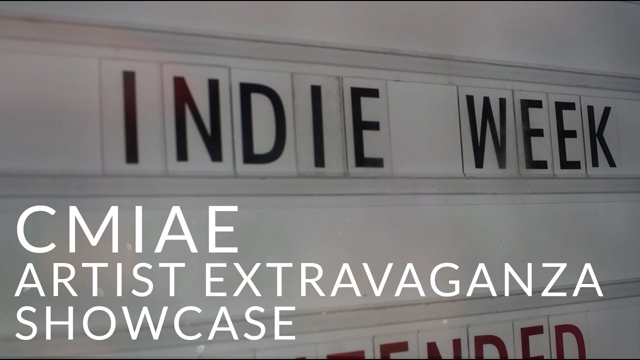 CMIAE: Artist Extravaganza Indie Week Showcase 2015 #CMIAE