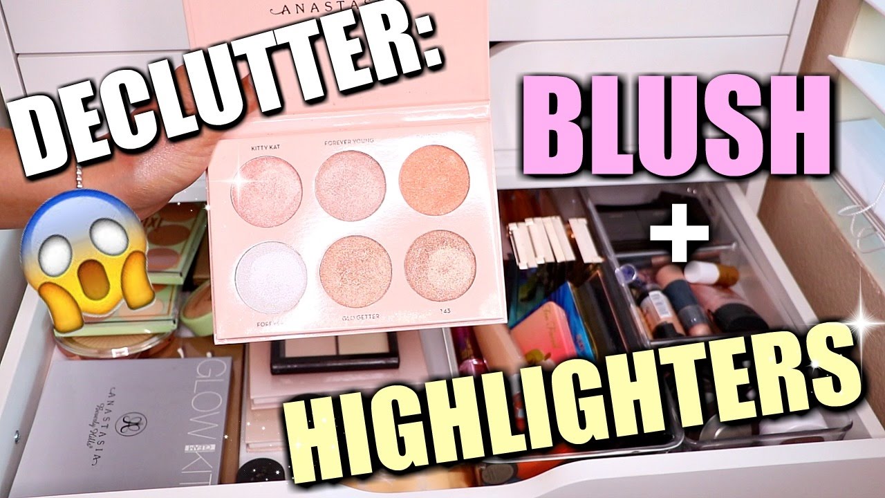 DECLUTTER: BLUSH + HIGHLIGHTERS!