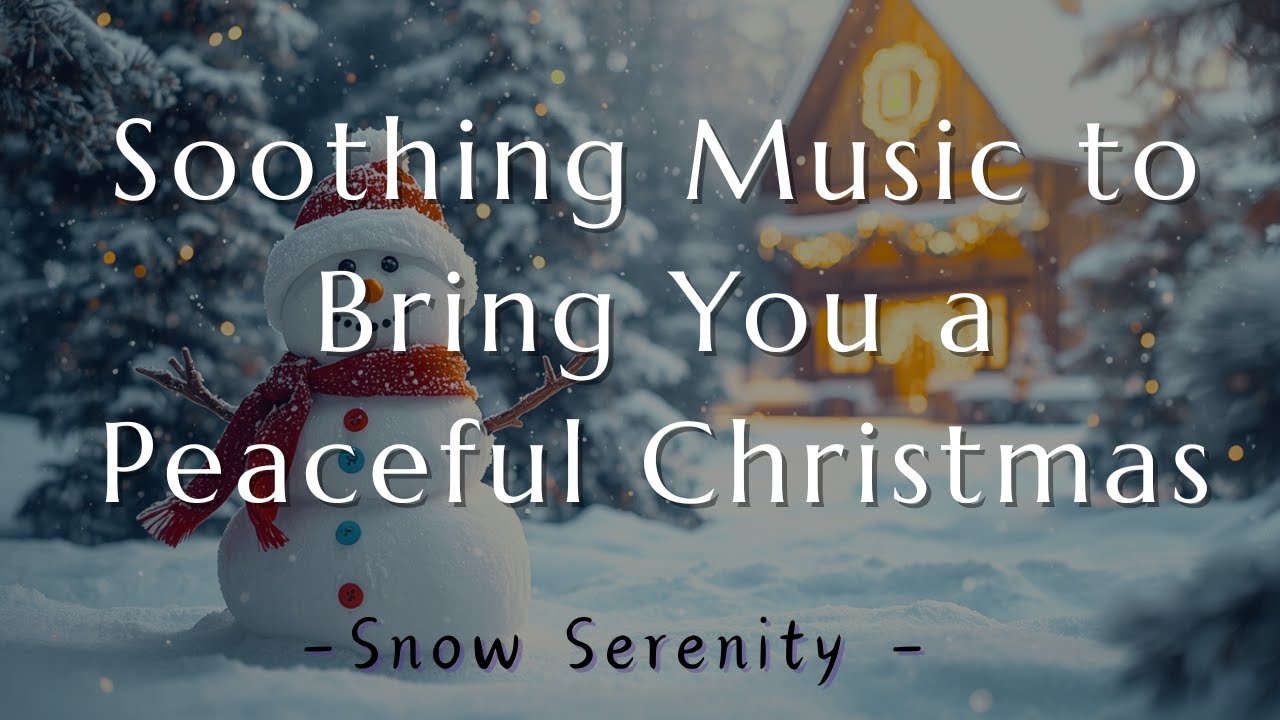 🎵Snow Serenity – Peaceful Christmas Relaxing Piano Music for a Calm & Healing Holiday
