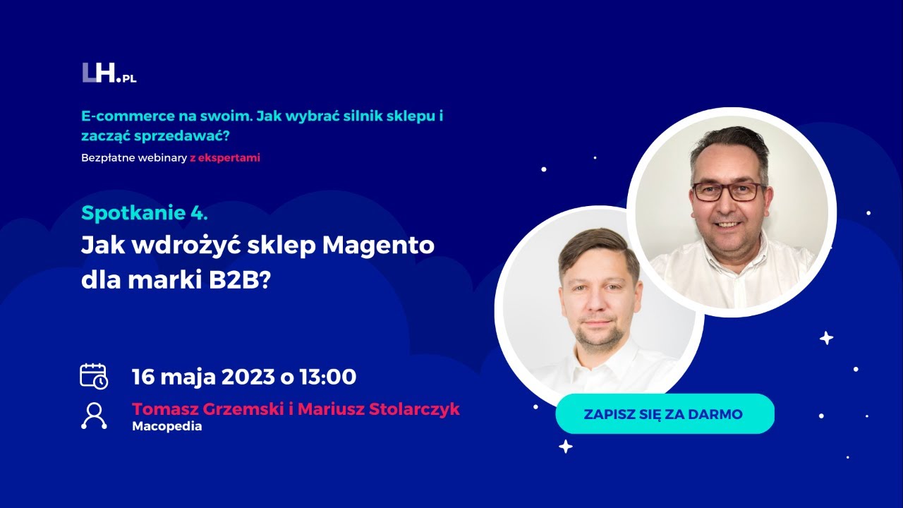 Jak wdrożyć sklep Magento dla marki B2B? Webinar na żywo w LH.pl