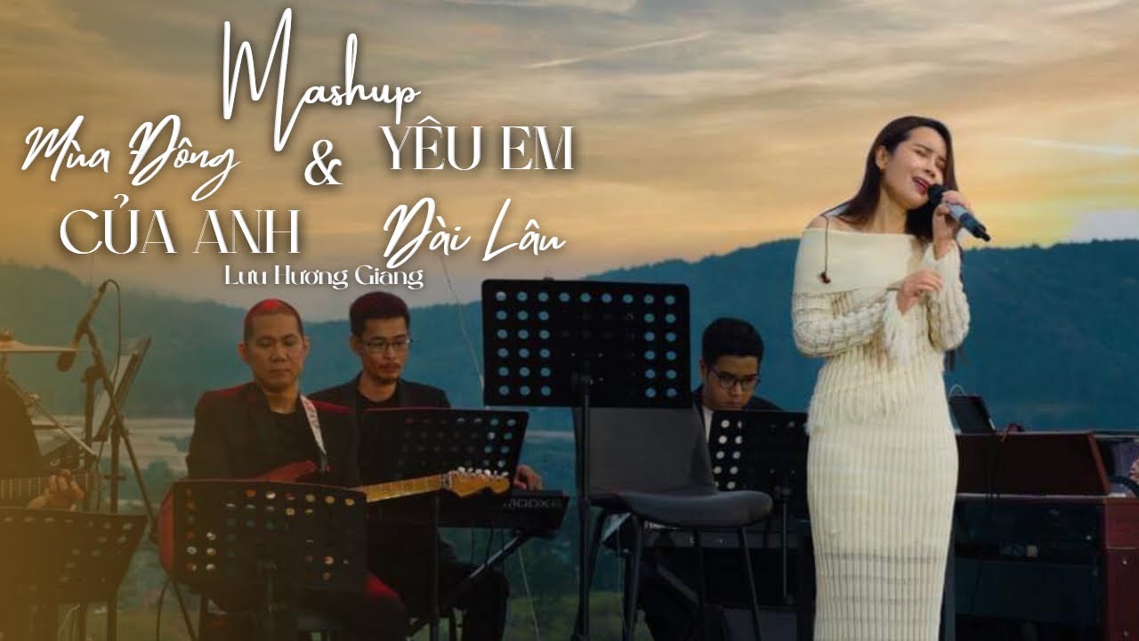 Mashup Mùa Đông Của Anh, Yêu Em Dài Lâu | Lưu Hương Giang at Mây Lang Thang