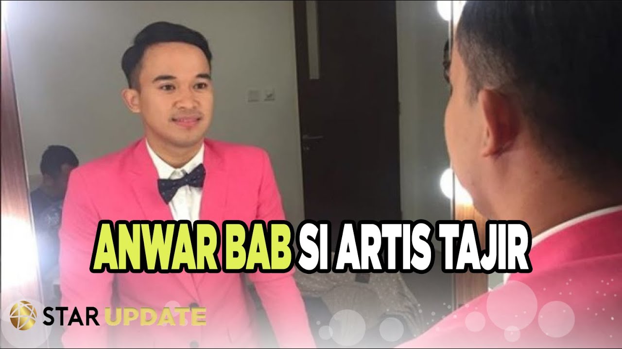 Sukses Karier Dan Punya Barang Mahal, Anwar BAB Tak Mau Pusing Dengan Hutang - Star Update - 23/06