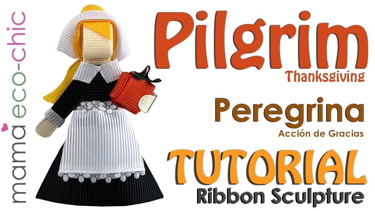 PILGRIM Tutorial Ribbon Sculpture THANKSGIVING (English/Español) Peregrina