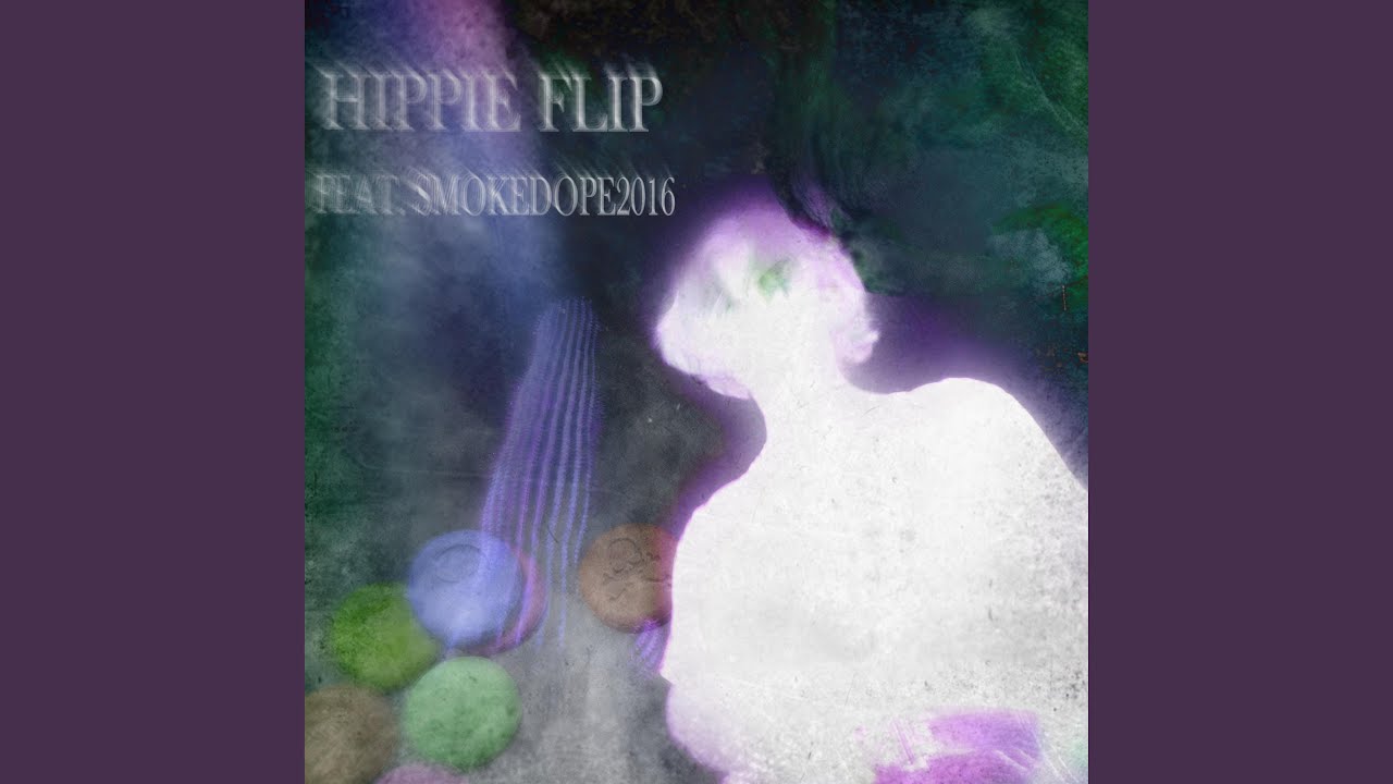Hippie Flip (feat. Smokedope2016)