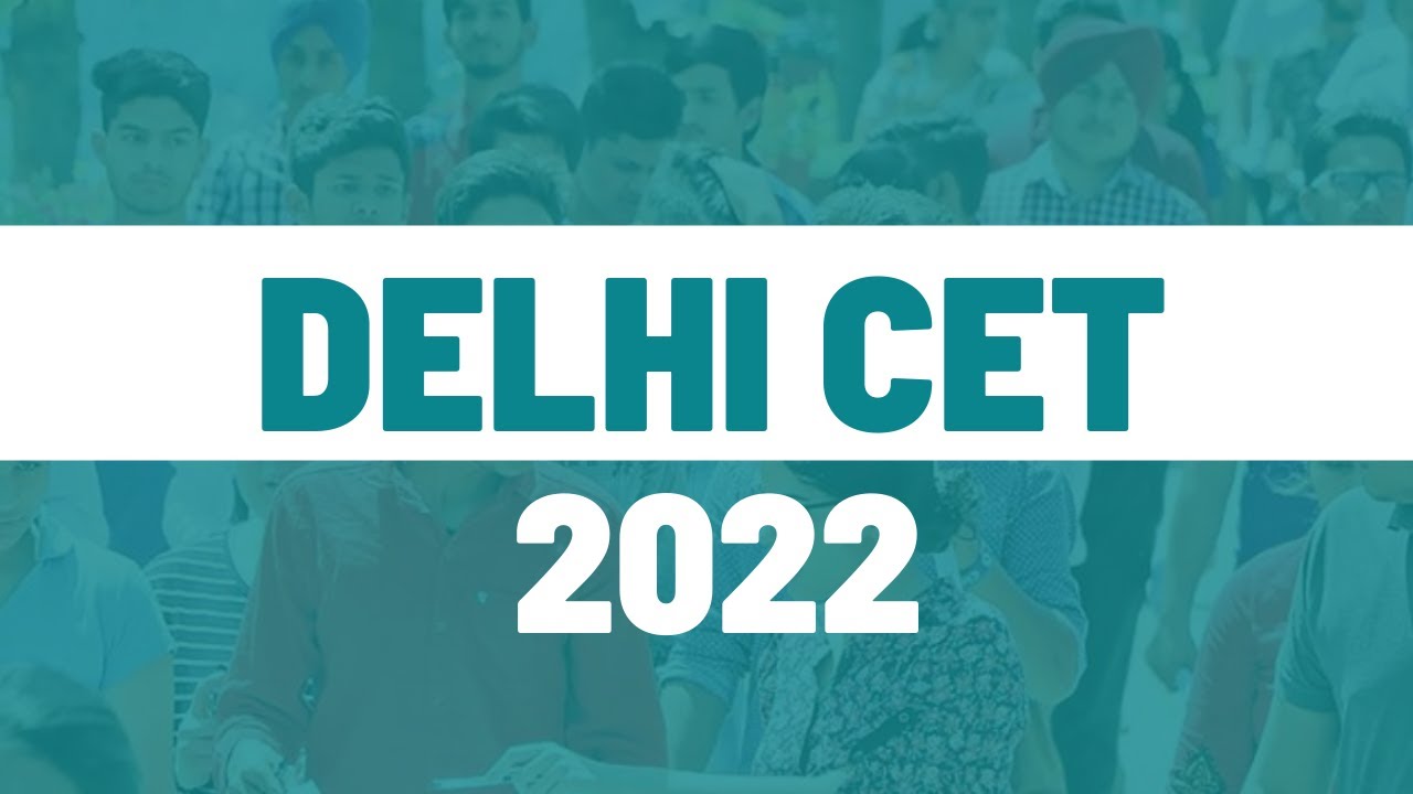 DELHI CET 2022 Application, Eligibility, Syllabus, Exam Pattern Number of Attempts