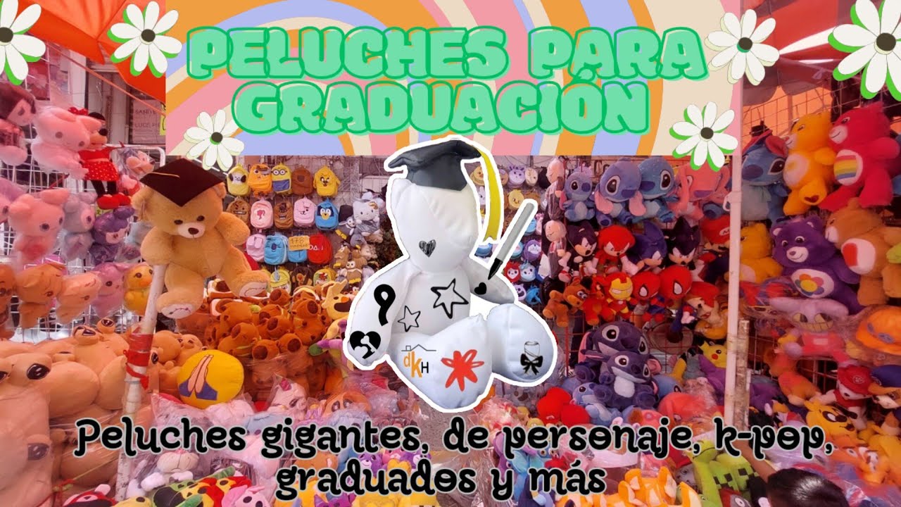 Peluches para graduaciones, personajes de moda y peluches gigantes a los mejores precios #nayech