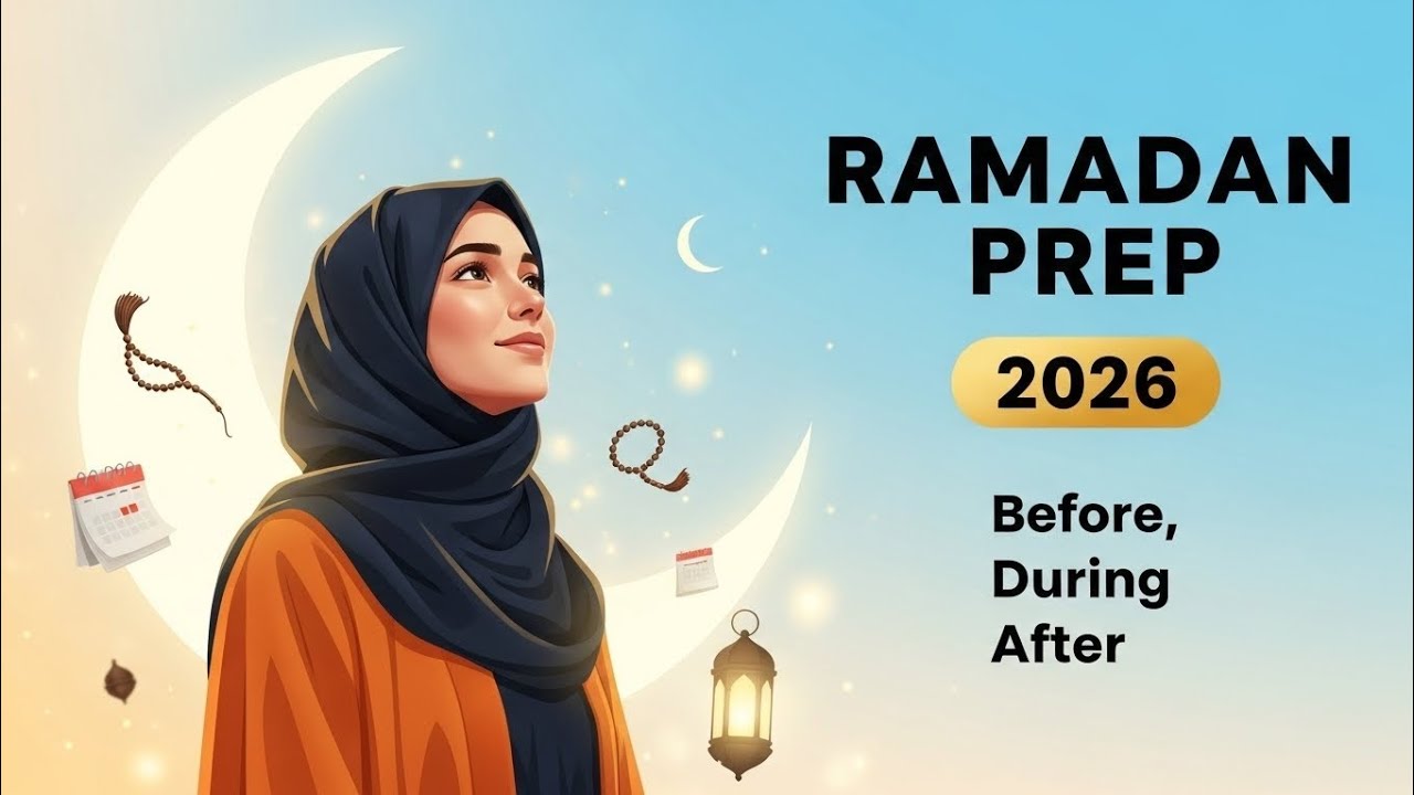 The Complete Ramadan 2026 Prep Guide