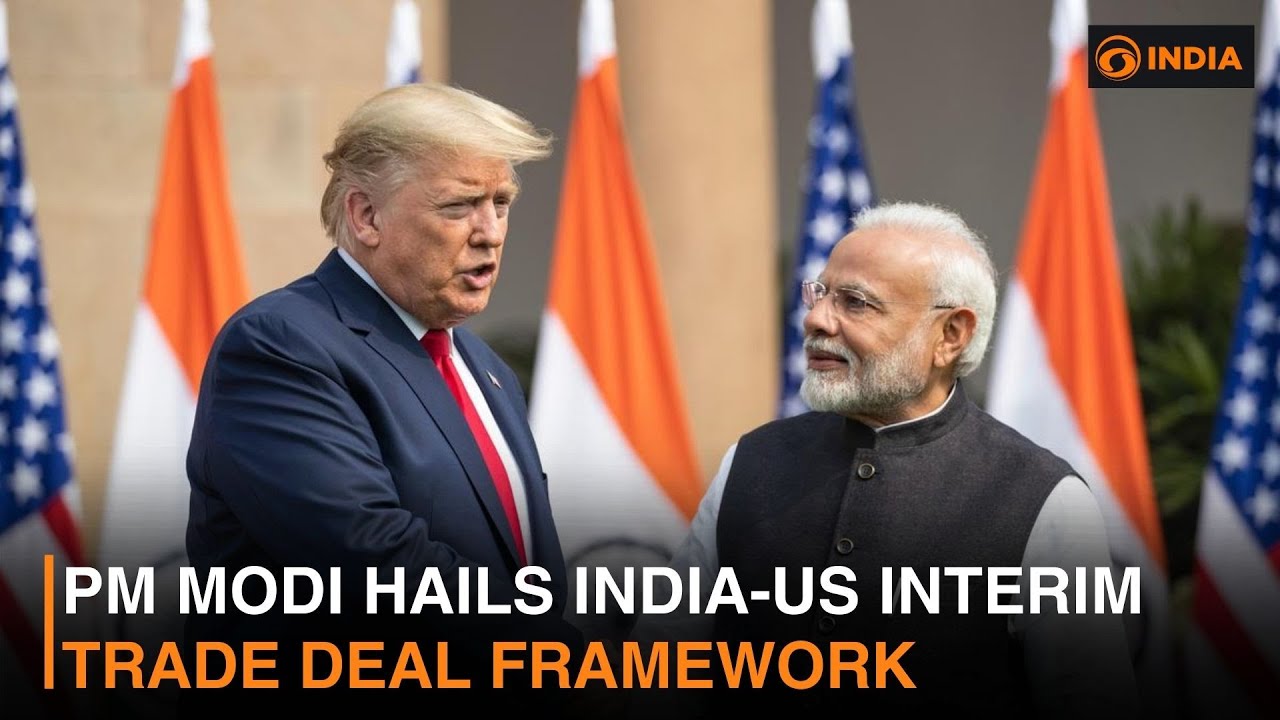 PM Modi hails India-US interim trade deal framework