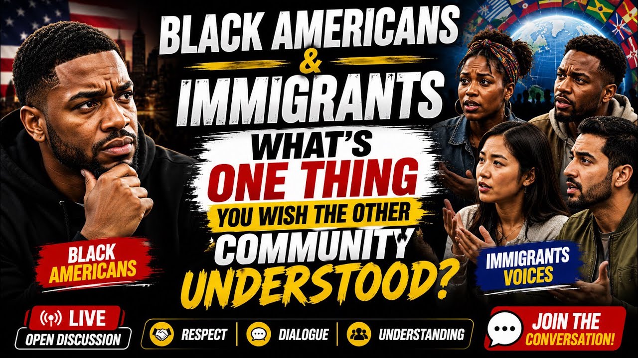 Black Americans & Immigrants: What&rsquo;s ONE Thing You Wish the Other Community Understood? 👀🔥