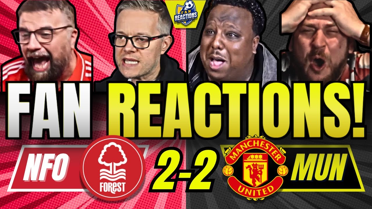 MAN UNITED FANS FURIOUS REACTION TO FOREST 2-2 MAN UNITED | PREMIER LEAGUE FAN REACTIONS