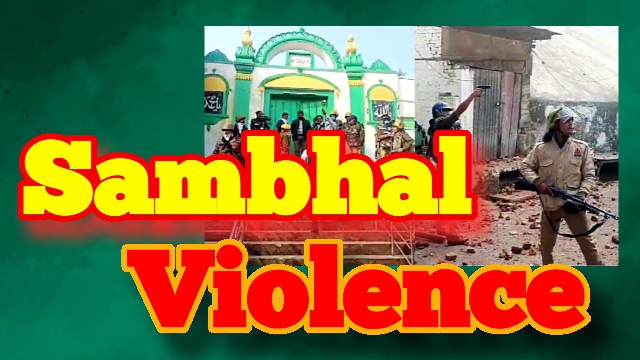 Sambhal Violence's explained