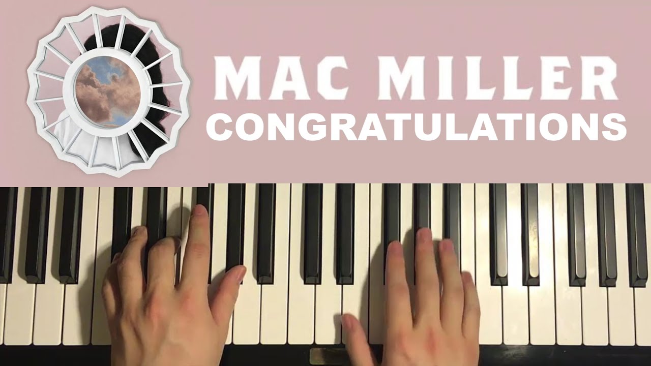 How To Play - Mac Miller - Congratulations (Piano Tutorial Lesson)