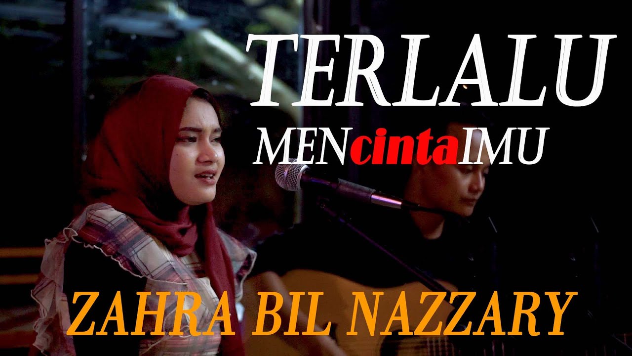 TERLALU MENCINTAIMU  - MELI  |  LIVE COVER ZAHRA BIL NAZZARI