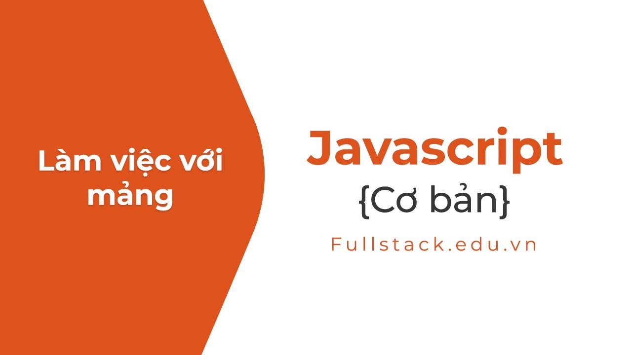 Làm việc với mảng trong JavaScript | JavaScript array