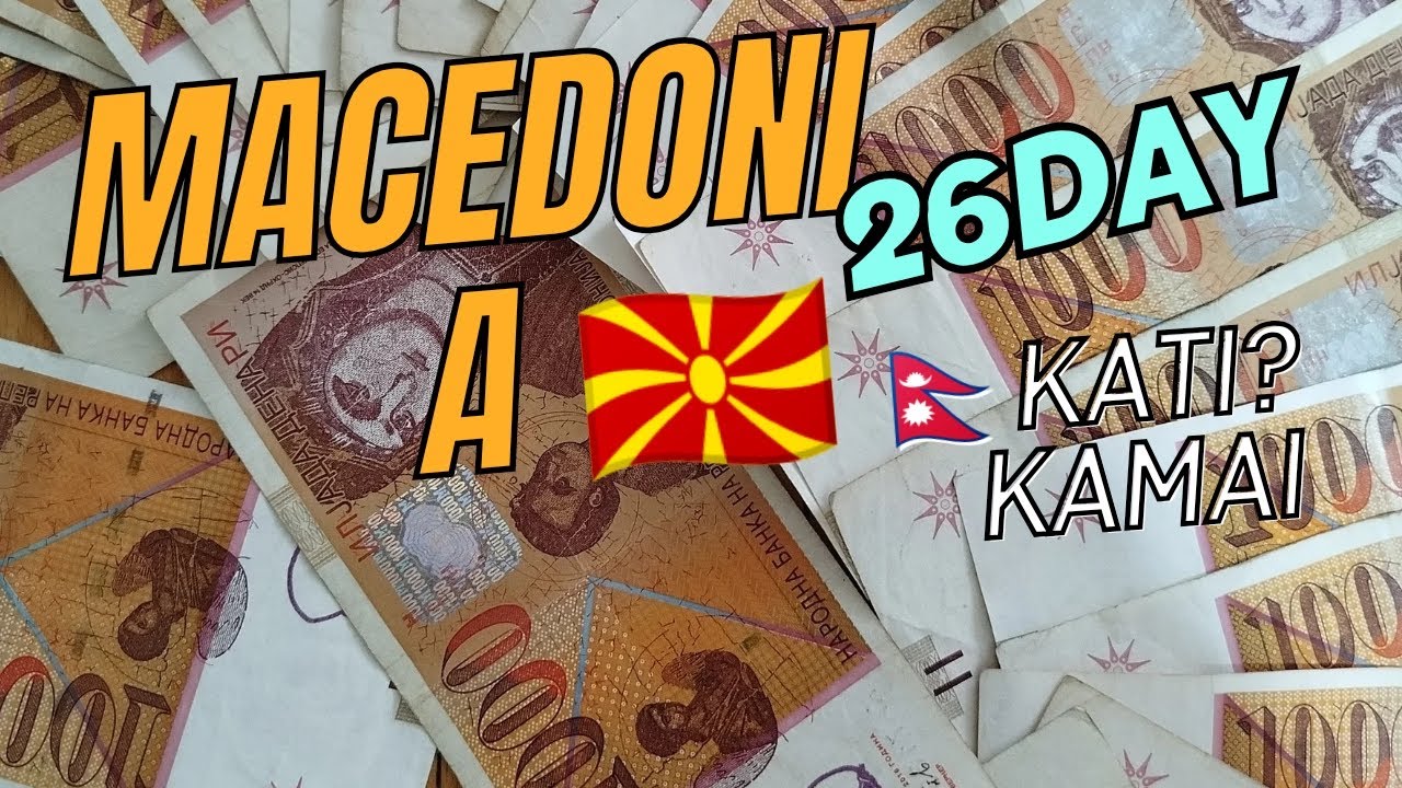 🇳🇵26day ko kamai kati?🇲🇰 (Macedonia)