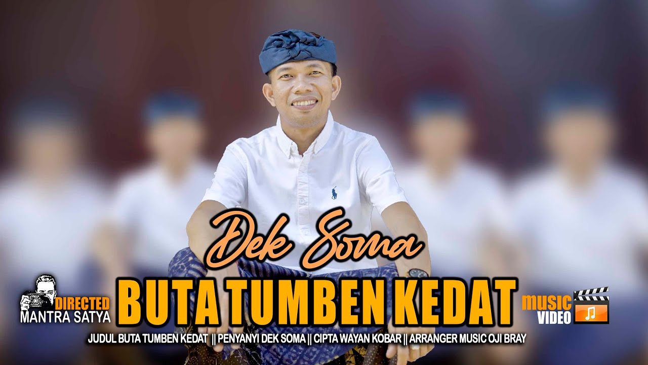 Dek Soma - Buta Tumben Kedat (Ofiicial Video Klip)
